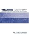 Trading Day by Day: Winning the Zero Sum Game of Futures Trading