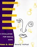 Confronting Sexism and Violence against Women: A Challenge for Social Work
