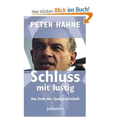 Schluss mit lustig!: Das Ende der Spa�gesellschaft