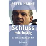 Schluss mit lustig!: Das Ende der Spa�gesellschaftvon "Peter Hahne"