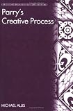 Review Ashgate Publishing  / Parry's Creative Process (Music in Nineteenth-Century Britain) (Music in Nineteenth-Century Britain) (Music in Nineteenth-Century Britain)