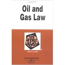 Oil & Gas Law in a Nutshell By John S. Lowe