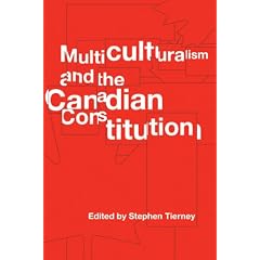Multiculturalism and the Canadian Constitution (Law and Society Series)