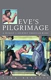 Eves Pilgrimage: A Woman's Quest for the City of God