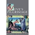 Eves Pilgrimage: A Woman's Quest for the City of God