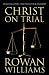 Christ on Trial: How the Gospel Unsettles Our Judgement