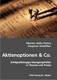 Aktienoptionen & Co: Erfolgsabhängige Managergehälter in Theorie und Praxis