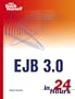 Sams Teach Yourself EJB 3.0 in 24 Hours (Sams Teach Yourself...in 24 Hours)