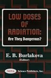 Low Doses of Radiation: Are They Dangerous?