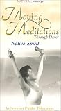 Moving Meditations Through Dance - Native Spirit [VHS]