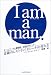 I am a man.―チームワークと顧客第一主義がポイント!奇跡のレストラン「カシータ」の作り方
