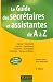 Le Guide des secr�taires et assistantes de A � Z : Agenda, Classement, Courrier, Organisation, R�unions, Technologies, T�l�phone, Voyages d'affaires