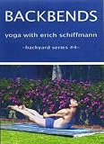 Backbends: Yoga with Erich Schiffmann, Backyard Series
