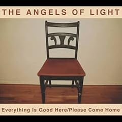 Everything Is Good Here/Please Come Home