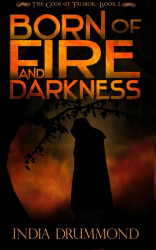 Born of Fire and Darkness (The Gods of Talmor) (Volume 2)