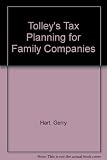 Tolley's tax planning for family and owner managed companies