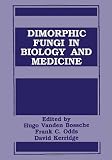 Dimorphic fungi in biology and medicine