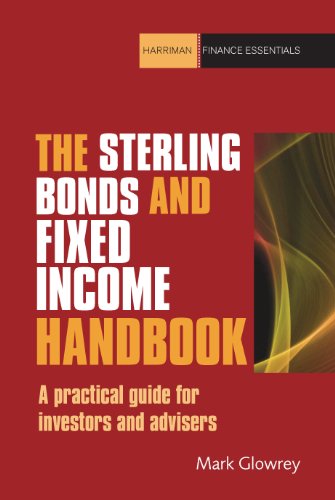 The Sterling Bonds and Fixed Income Handbook: A practical guide for investors and advisers (Harriman Finance Essentials)