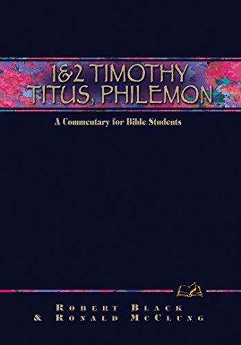 1 & 2 Timothy, Titus, Philemon: A Commentary for Bible Students (Wesleyan Bible Commentary)