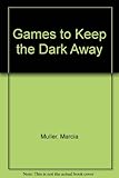 Games to keep the dark away
