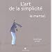 L'art de la simplicit� : le mental