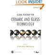 Global Roadmap for Ceramic and Glass Technology with CD-ROM by Mrityunjay Singh, Gary S. Fischman, John Hellmann, and Kathryn Logan