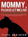 Mommy, Please Let Me Live