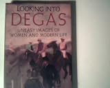 Looking into Degas : uneasy images of women and modern life