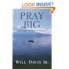 Pray Big: The Power of Pinpoint Prayers