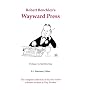 Robert Benchley's Wayward Press: The Complete Collection of His the New Yorker Columns Written as Guy Fawkes