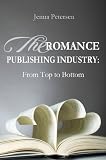 The Romance Publishing Industry: From Top to Bottom