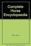 The complete horse encyclopedia