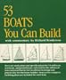 53 Boats You Can Build: With Commentary