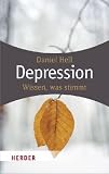 Depression: Wissen was stimmt (HERDER spektrum) - Daniel Hell