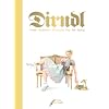 Dirndl: Trends � Traditionen � Philosophie � Pop � Stil � Styling