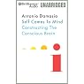 Self Comes to Mind: Constructing the Conscious Brain