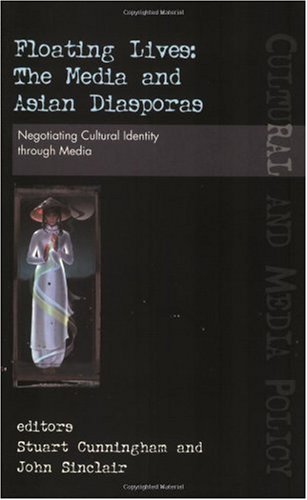 Floating Lives: The Media of Asian Diasporas (Uqp Cultural and Media Policy Series)