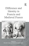 Difference and identity in Francia and medieval France