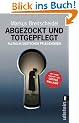 Abgezockt und totgepflegt: Alltag in deutschen Pflegeheimen