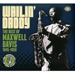Wailin' Daddy : The Best Of Maxwell D...