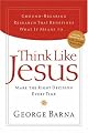 Think Like Jesus: Make the Right Decision Every Time