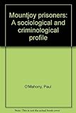 Mountjoy prisoners : a sociological and criminological profile