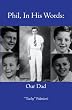 Phil, In His Words: Our Dad