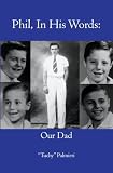 Phil, In His Words: Our Dad
