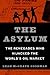 The Asylum: The Renegades Who Hijacked the World's Oil Market