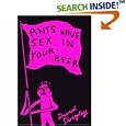 Ants Have Sex in Your Beer