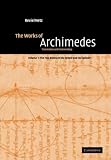 The Works of Archimedes: Volume 1, The Two Books On the Sphere and the Cylinder: Translation and Commentary