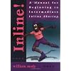 Inline!: A Manual for Beginning to Intermediate Inline Skating