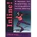 Inline!: A Manual for Beginning to Intermediate Inline Skating