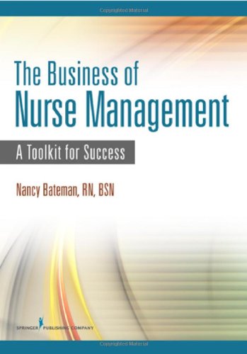 The Business of Nurse Management 0826155723